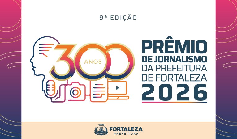 Prefeitura de Fortaleza abre inscrições para Prêmio de Jornalismo 2026